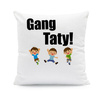 Gang Taty - poduszka