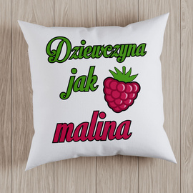 Dziewczyna jak malina - poduszka