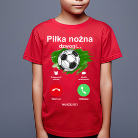 Piłka nożna dzwoni, muszę iść - koszulka dziecięca