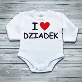 I love dziadek - body niemowlęce