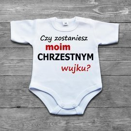 Czy zostaniesz moim chrzestnym wujku? - body niemowlęce
