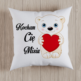 Kocham Cię misiu - poduszka