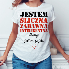 Jestem śliczna, zabawna, inteligentna... - koszulka damska