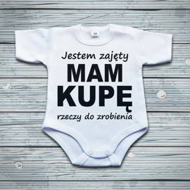 Jestem zajęty mam kupę rzeczy do zrobienia - body niemowlęce