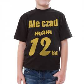 Ale czad mam 12 lat - złoty nadruk