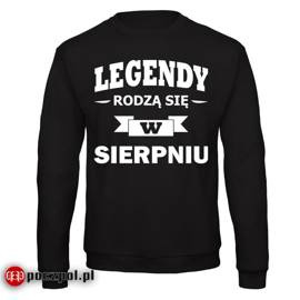 Legendy rodzą się w... - bluza męska