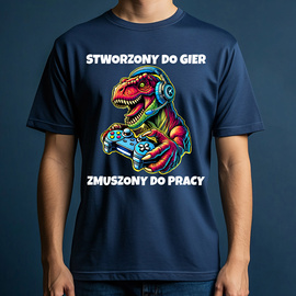 Stworzony do gier, zmuszony do pracy - koszulka męska