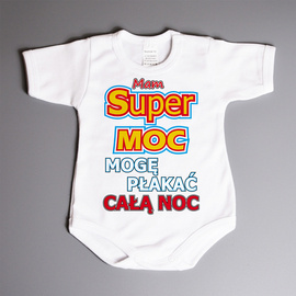 Mam super moc mogę płakać całą noc - body niemowlęce