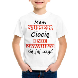 Mam super ciocię i nie zawaham się jej użyć - koszulka dziecięca