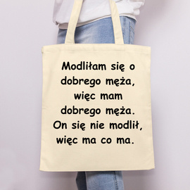 Modliłam się o dobrego męża - torba bawełniana