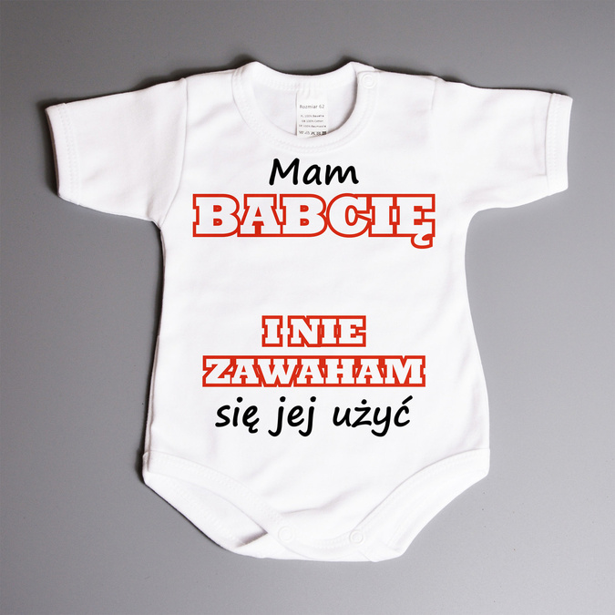 Mam babcię (imię) i nie zawaham się jej użyć - body niemowlęce