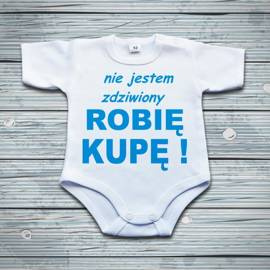Nie jestem dziwiony, robię kupę ! - body niemowlęce