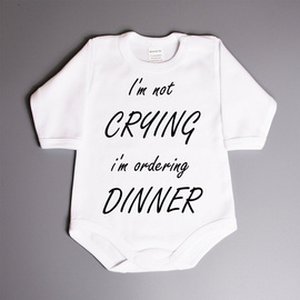 I'm not crying i'm ordering dinner - body niemowlęce