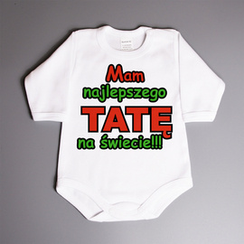 Mam najlepszego tatę na świecię - body niemowlęce