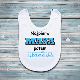 Najpierw masa potem rzeźba - śliniak