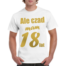 Ale czad mam 18 lat - koszulka męska