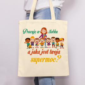 Pracuję w żłobku a jaka jest twoja supermoc? - Torba