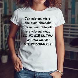 Jak miałam misia... - koszulka damska