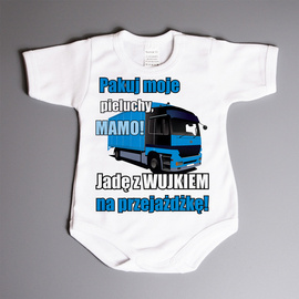 Pakuj moje pieluchy mamo jadę z wujkiem na przejażdżkę - ciężarówka - body niemowlęce