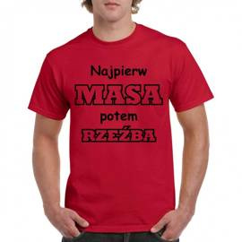 Najpierw masa potem rzeźba - koszulka męska