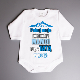 Pakuj moje pieluchy mamo idę z tatą w góry - body niemowlęce