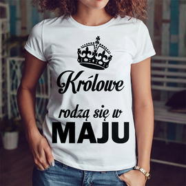 Królowe rodzą się w... - koszulka damska