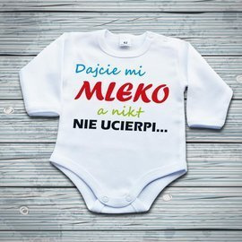 Dajcie mi mleko a nikt nie ucierpi... - body niemowlęce
