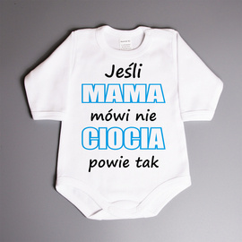 Jeśli mama mówi nie, ciocia powie tak - body niemowlęce