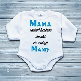 Mama zastąpi każdego ale nikt nie zastąpi Mamy - body niemowlęce