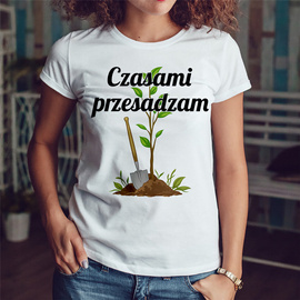 Czasami przesadzam - koszulka damska