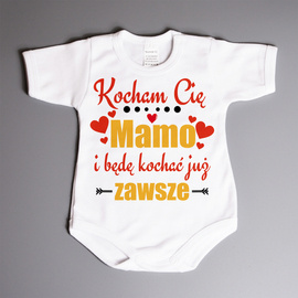 Kocham Cię Mamo i będę kochać już zawsze - body niemowlęce