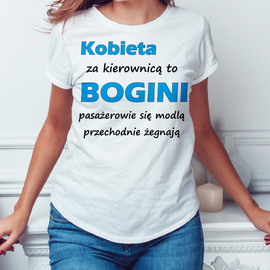 Kobieta za kierownicą to BOGINI - koszulka damska