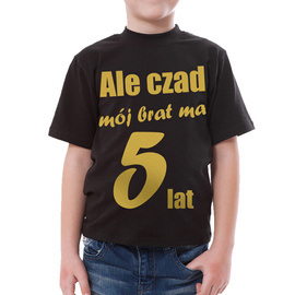 Ale czad mój brat ma pięć lat - złoty nadruk