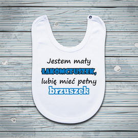 Jestem mały Łakomczuszek, lubię mieć pełny brzuszek - śliniak