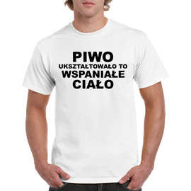 Piwo ukształtowało to wspaniałe ciało - koszulka męska