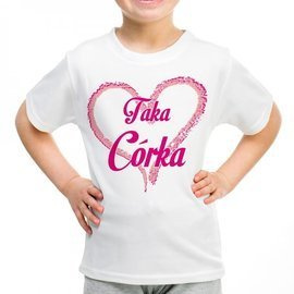 Taka córka - koszulka dziecięca