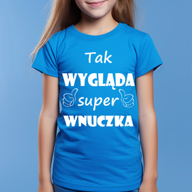 Tak wygląda super wnuczka - koszulka dziecięca