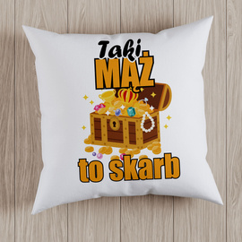 Taki mąż to skarb - poduszka