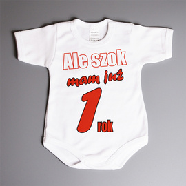 Ale szok mam już rok - body niemowlęce