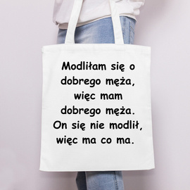 Modliłam się o dobrego męża - torba bawełniana