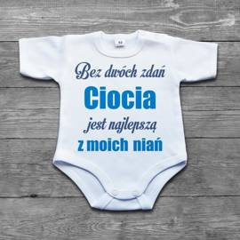 Bez dwóch zdań Ciocia jest najlepszą z moich niań - body niemowlęce