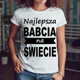 Najlepsza babcia na świecie - koszulka damska