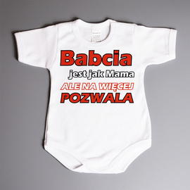 Babcia jest jak mama ale na więcej pozwala - body niemowlęce