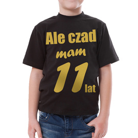 Ale czad mam 11 lat - złoty nadruk
