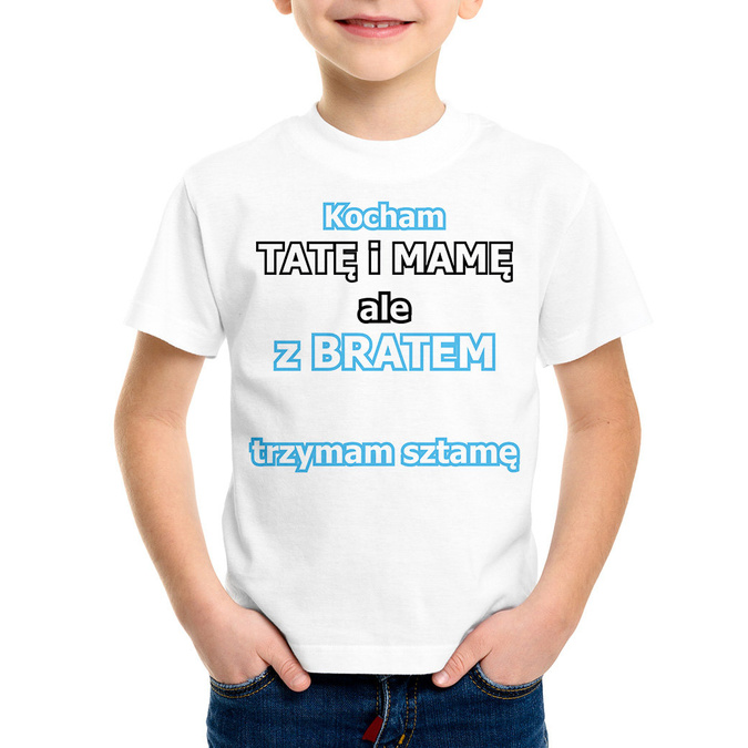 Kocham tatę i mamę ale z bratem (imię) trzymam sztamę - koszulka dziecięca
