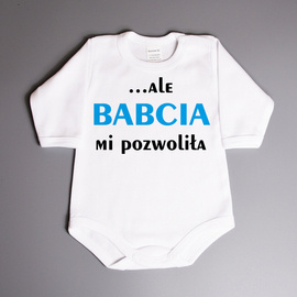 Ale babcia mi pozwoliła - body niemowlęce