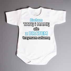 Kocham tatę i mamę ale z bratem trzyma sztamę - body dziecięce