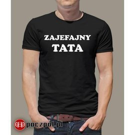 Zajefajny tata - koszulka męska