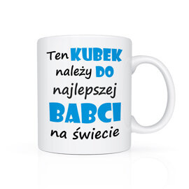 Ten kubek należy do najlepszej BABCI na świecie- kubek