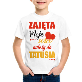 Zajęta moje serce należy do tatusia - koszulka dziecięca